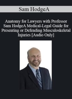 Audio Only Anatomy for Lawyers with Professor Sam HodgeA Medical Legal Guide for Presenting or Defending Musculoskeletal Injuries 250x343 1 - eSy[GB]