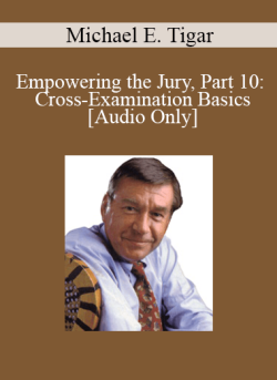 Audio Only Empowering the Jury Part 10 Cross Examination Basics with Michael E. Tigar 250x343 1 - eSy[GB]