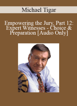 Audio Only Empowering the Jury Part 12 Expert Witnesses Choice Preparation with Michael Tigar 250x343 1 - eSy[GB]