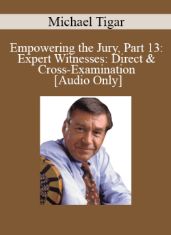 Audio Only Empowering the Jury Part 13 Expert Witnesses Direct Cross Examination with Michael Tigar 250x343 1 - eSy[GB]