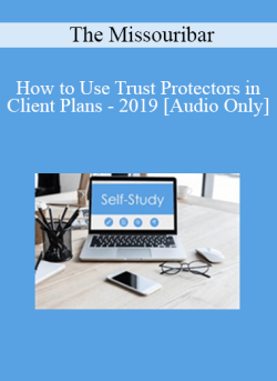 Audio Only How to Use Trust Protectors in Client Plans 2019 250x343 1 - eSy[GB]