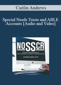 Audio and Video Caitlin Andrews Special Needs Trusts and ABLE Accounts 250x343 1 - eSy[GB]