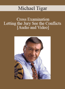 Audio and Video Cross Examination Letting the Jury See the Conflicts with Michael Tigar 250x343 1 - eSy[GB]