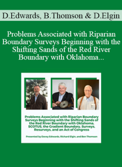 Audio and Video Davey Edwards Ben Thomson Dick Elgin Problems Associated with Riparian Boundary Surveys Beginning with the Shifting Sands of the Red River Boundary with Oklahoma 250x343 1 - eSy[GB]