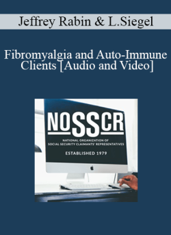 Audio and Video Jeffrey Rabin Lori Siegel Fibromyalgia and Auto Immune Clients How to Get Past ALJ Immunity 250x343 1 - eSy[GB]