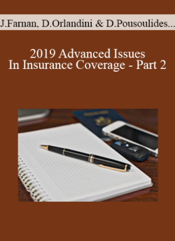 Audio and Video John Farnan David Orlandini Dimitrios Pousoulides Anastasia Wade 2019 Advanced Issues In Insurance Coverage Part 2 250x343 1 - eSy[GB]