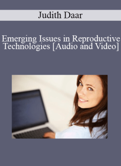 Audio and Video Judith Daar Emerging Issues in Reproductive Technologies 250x343 1 - eSy[GB]