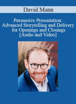 Audio and Video Persuasive Presentation Advanced Storytelling and Delivery for Openings and Closings with David Mann 250x343 1 - eSy[GB]