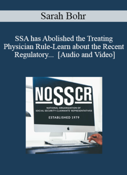 Audio and Video Sarah Bohr SSA has Abolished the Treating Physician Rule Learn about the Recent Regulatory Changes Impacting Medical Source Evidence. 250x343 1 - eSy[GB]