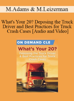 Audio and Video Whats Your 20 Deposing the Truck Driver and Best Practices for Truck Crash Cases 250x343 1 - eSy[GB]