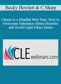 Becky Howlett Cynthia Sharp Cheers to a Mindful New Year How to Overcome Substance Abuse Disorder and Avoid Legal Ethics Issues 250x343 1 - eSy[GB]