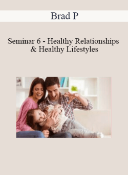 Brad P Seminar 6 Healthy Relationships Healthy Lifestyles 250x343 1 - eSy[GB]