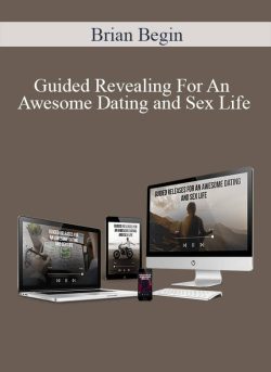 Brian Begin Guided Revealing For An Awesome Dating and Sex Life 250x343 1 - eSy[GB]