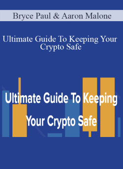 Bryce Paul Aaron Malone Ultimate Guide To Keeping Your Crypto Safe 250x343 1 - eSy[GB]