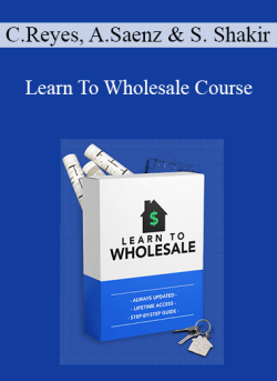 Carlos Reyes Alex Saenz Sal Shakir Learn To Wholesale Course 250x343 1 - eSy[GB]