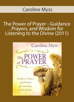 Caroline Myss The Power of Prayer Guidance Prayers and Wisdom for Listening to the Divine 2011 1 250x343 1 - eSy[GB]