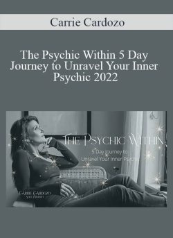 Carrie Cardozo The Psychic Within 5 Day Journey to Unravel Your Inner Psychic 2022 250x343 1 - eSy[GB]