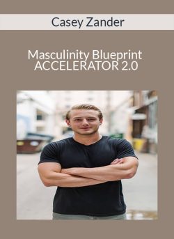 Casey Zander Masculinity Blueprint ACCELERATOR 2.0 250x343 1 - eSy[GB]