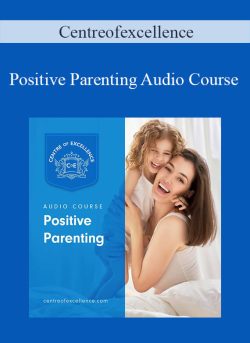 Centreofexcellence Positive Parenting Audio Course 250x343 1 - eSy[GB]