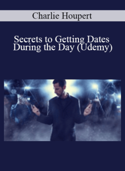 Charlie Houpert Secrets to Getting Dates During the Day Udemy 250x343 1 - eSy[GB]