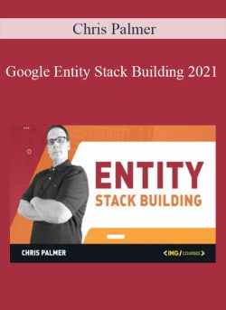 Chris Palmer Google Entity Stack Building 2021 250x343 1 - eSy[GB]