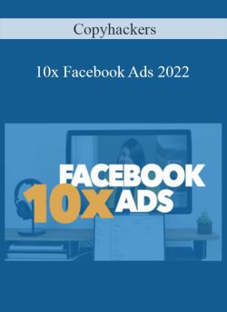 Copyhackers 10x Facebook Ads 2022 250x343 1 - eSy[GB]