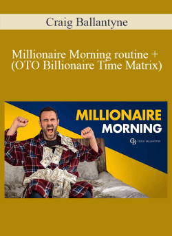 Craig Ballantyne Millionaire Morning routine OTO Billionaire Time Matrix 250x343 1 - eSy[GB]