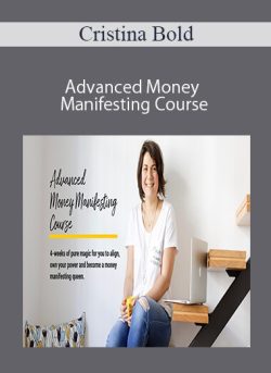 Cristina Bold Advanced Money Manifesting Course 250x343 1 - eSy[GB]