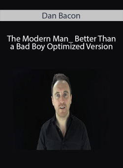 Dan Bacon The Modern Man Better Than a Bad Boy Optimized Version. 1 250x343 1 - eSy[GB]