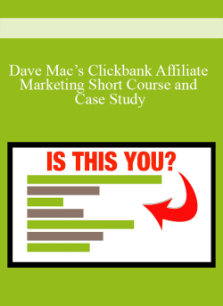 Dave Macs Clickbank Affiliate Marketing Short Course and Case Study 250x343 1 - eSy[GB]