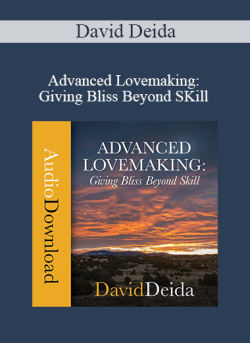 David Deida Advanced Lovemaking Giving Bliss Beyond SKill 250x343 1 - eSy[GB]