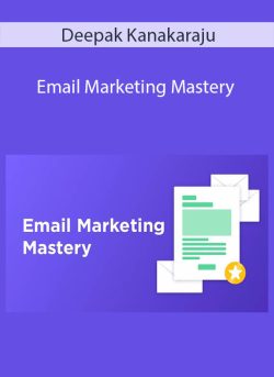 Deepak Kanakaraju Email Marketing Mastery 250x343 1 - eSy[GB]