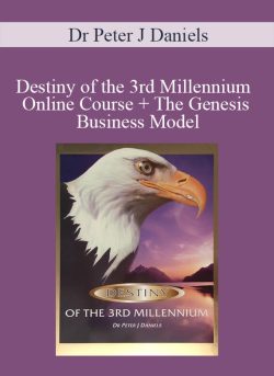 Dr Peter J Daniels Destiny of the 3rd Millennium Online Course The Genesis Business Model 250x343 1 - eSy[GB]