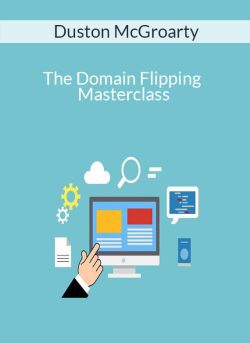 Duston McGroarty The Domain Flipping Masterclass 250x343 1 - eSy[GB]