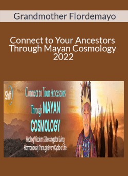 Grandmother Flordemayo Connect to Your Ancestors Through Mayan Cosmology 2022 250x343 1 - eSy[GB]