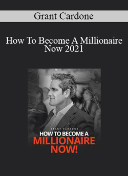 Grant Cardone How To Become A Millionaire Now 2021 250x343 1 - eSy[GB]