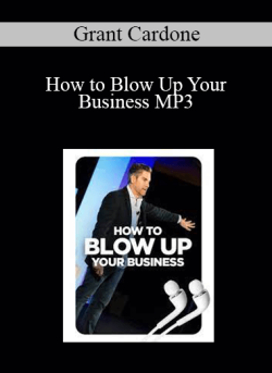 Grant Cardone How to Blow Up Your Business MP3 1 1 250x343 1 - eSy[GB]