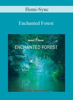 Hemi Sync Enchanted Forest 250x343 1 - eSy[GB]