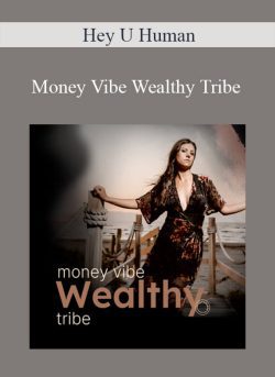 Hey U Human Money Vibe Wealthy Tribe 250x343 1 - eSy[GB]