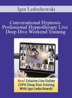 Igor Ledochowski Conversational Hypnosis Professional Hypnotherapy Live Deep Dive Weekend Training 250x343 1 - eSy[GB]