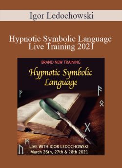 Igor Ledochowski Hypnotic Symbolic Language Live Training 2021 250x343 1 - eSy[GB]