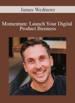 James Wedmore Momentum Launch Your Digital Product Business 250x343 1 - eSy[GB]