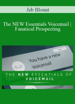 Jeb Blount The NEW Essentials Voicemail Fanatical Prospecting 250x343 1 - eSy[GB]