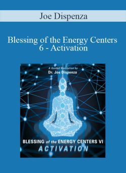 Joe Dispenza Blessing of the Energy Centers 6 Activation 250x343 1 - eSy[GB]