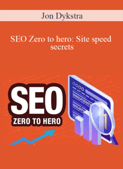 Jon Dykstra SEO Zero to hero Site speed secrets 250x343 1 - eSy[GB]