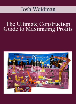 Josh Weidman The Ultimate Construction Guide to Maximizing Profits 250x343 1 - eSy[GB]