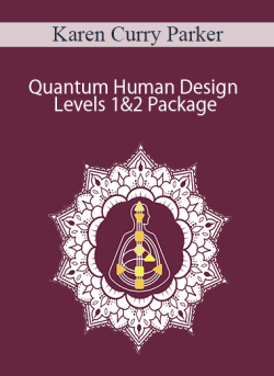 Karen Curry Parker Quantum Human Design Levels 12 Package 250x343 1 - eSy[GB]