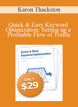 Karon Thackston Quick Easy Keyword Optimization Setting up a Profitable Flow of Traffic 250x343 1 - eSy[GB]