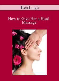 Ken Lingu How to Give Her a Head Massage 250x343 1 - eSy[GB]