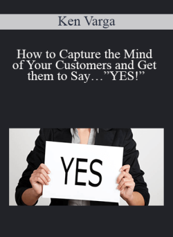 Ken Varga How to Capture the Mind of Your Customers and Get them to SayE280A6YES 250x343 1 - eSy[GB]